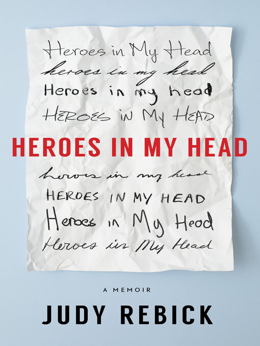 Title details for Heroes in My Head by Judy Rebick - Available